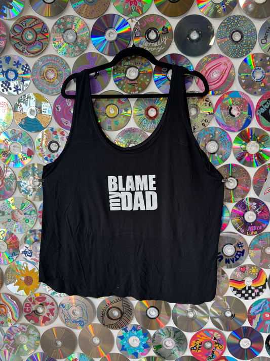 #718 - Blame My Dad Tank top 2XL