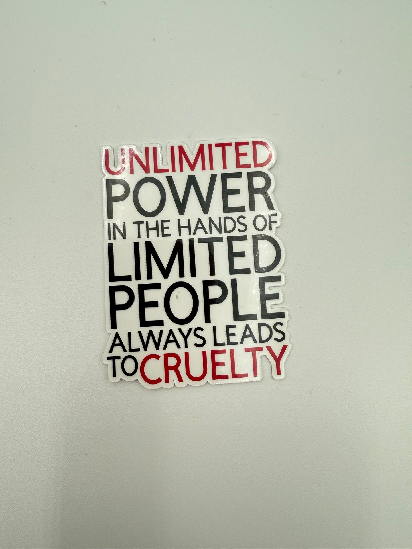Unlimited Power and Cruelty Sticker C19