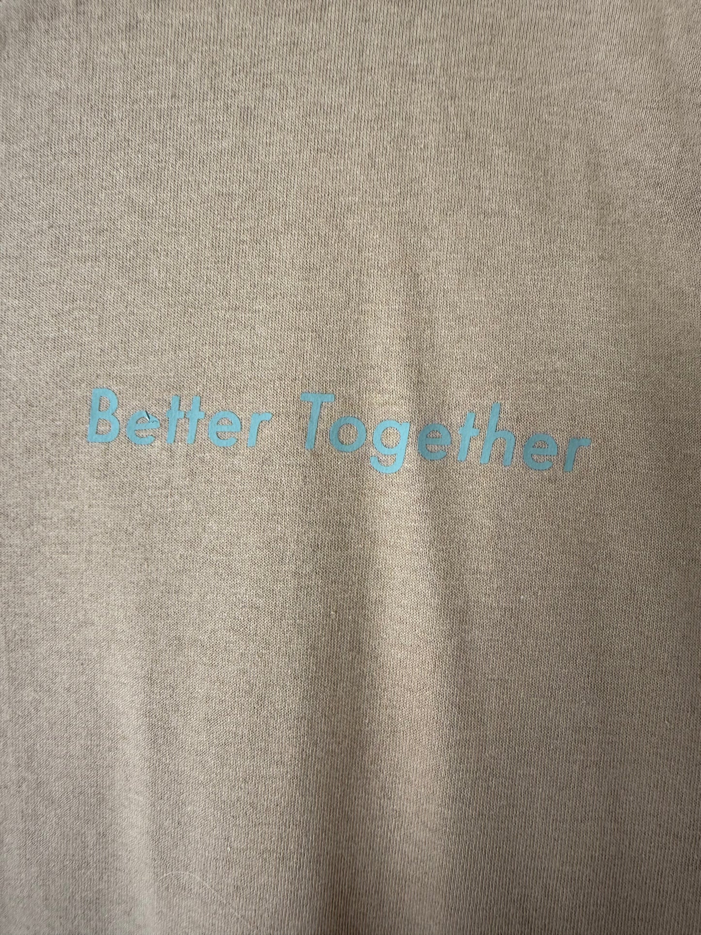 #647 - "We Are Better Together" T-shirt 3XL