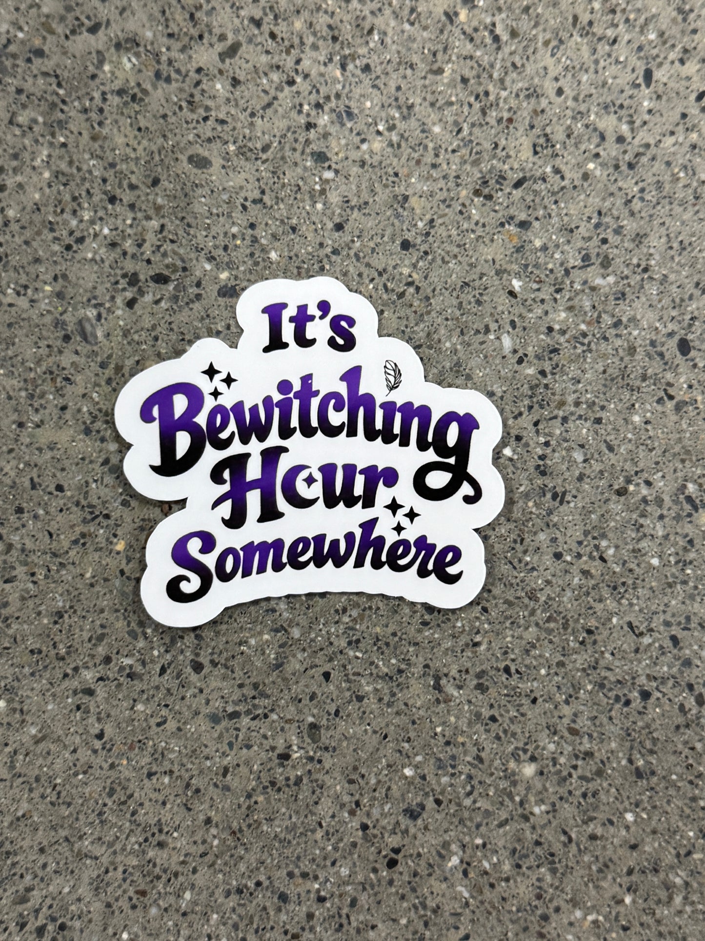 It's Bewitching Hour Somewhere Sticker - DR9