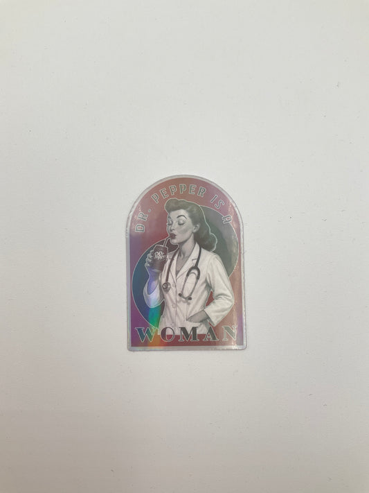 Dr Pepper is a woman sticker H6