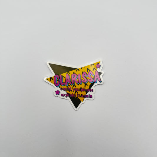 Clarissa Could you Please Explain it Again Sticker G7
