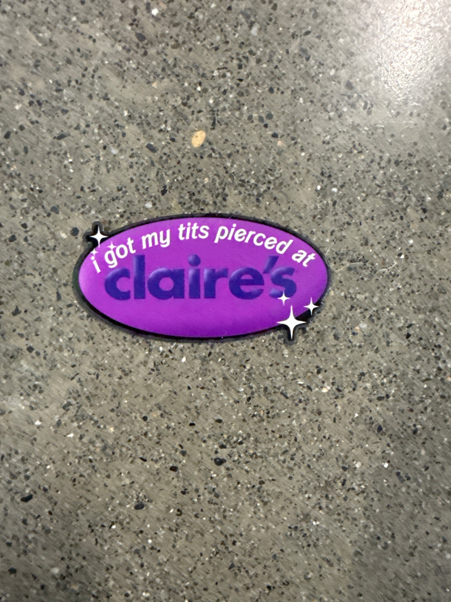 I got my tits pierced at Claires Sticker - I8