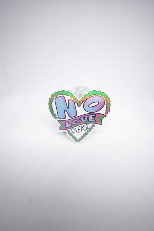 No Love Please Sticker - C7