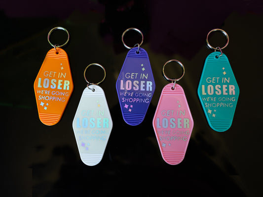 Get in Loser, We’re Going Shopping Motel Keychain