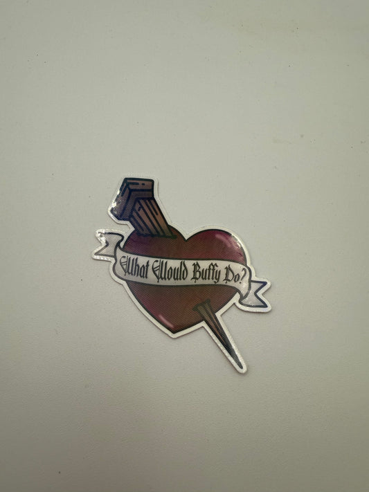 "What would Buffy do?" Sticker A26