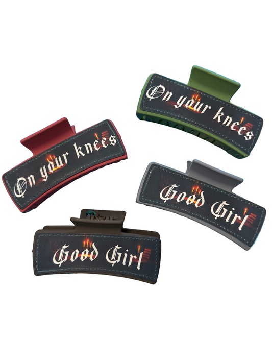 "On your knees, Good Girl" Claw Clip