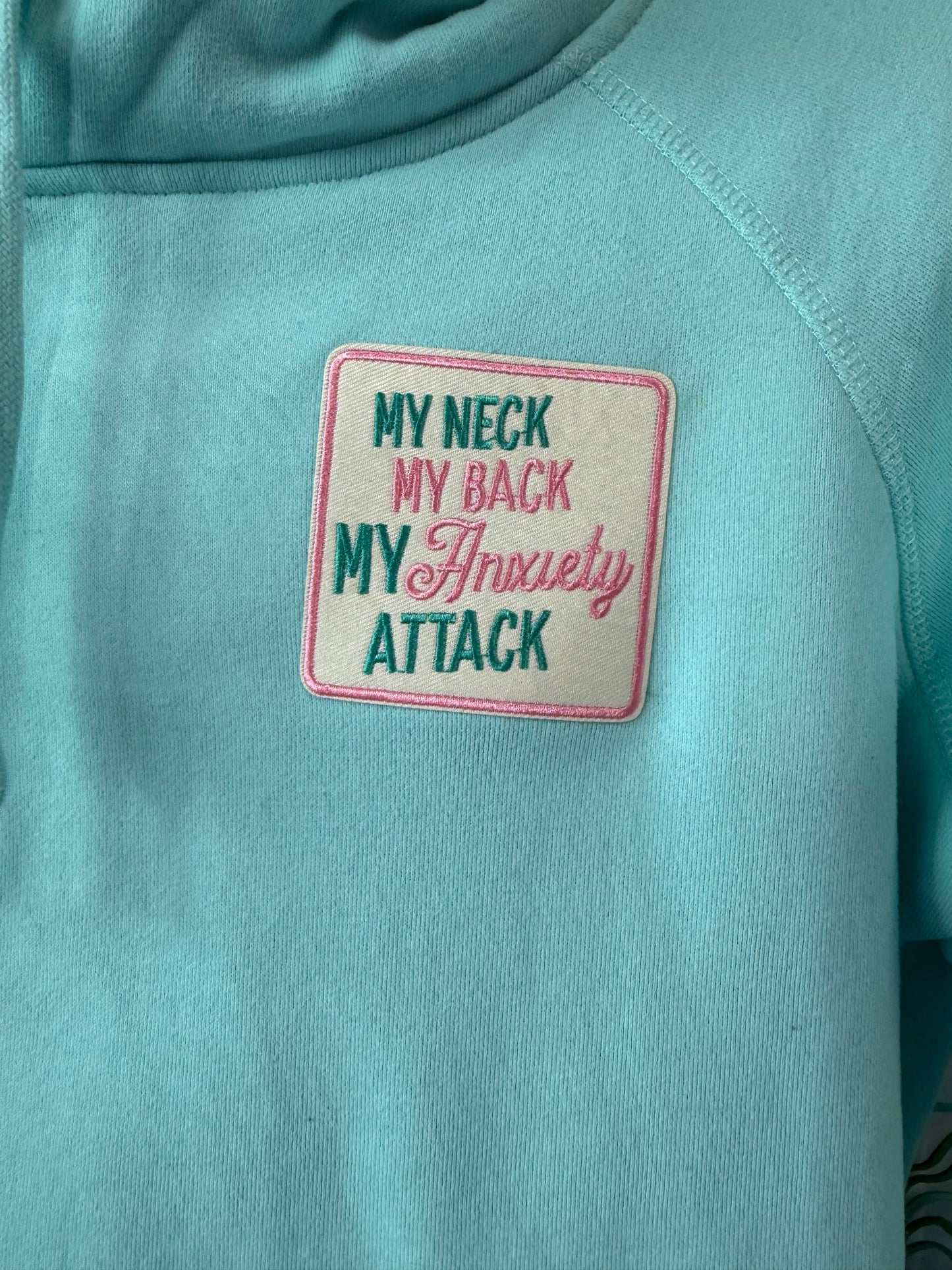 #866 - "My neck, my back, my anxiety attack" hoodie - S