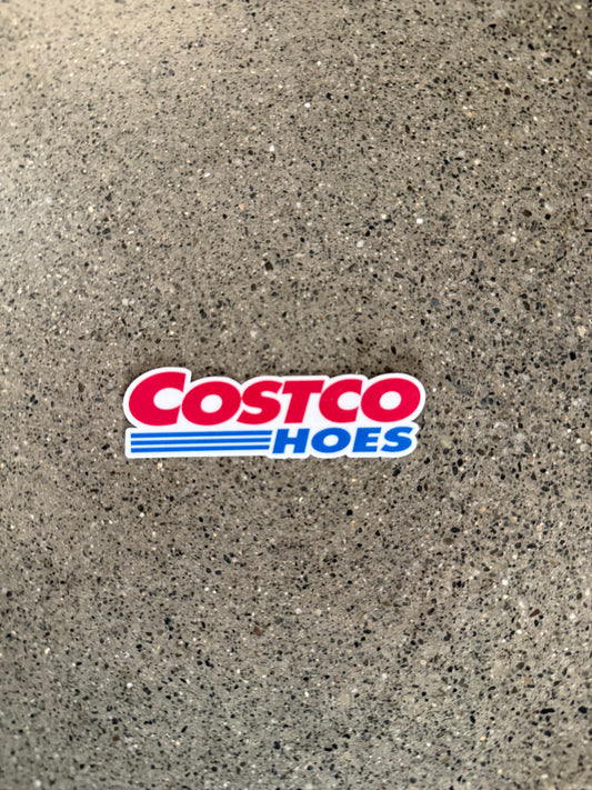 Costco Hoes Sticker - I7