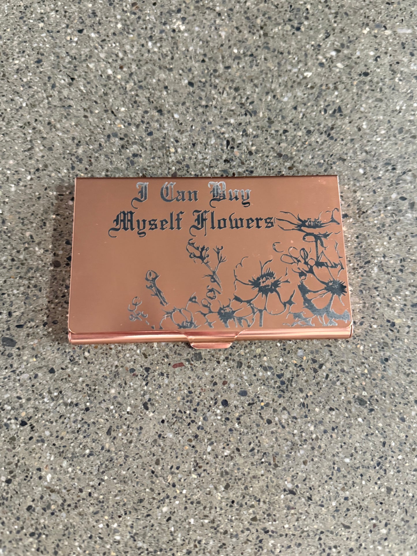"I can buy myself flowers" Card Case