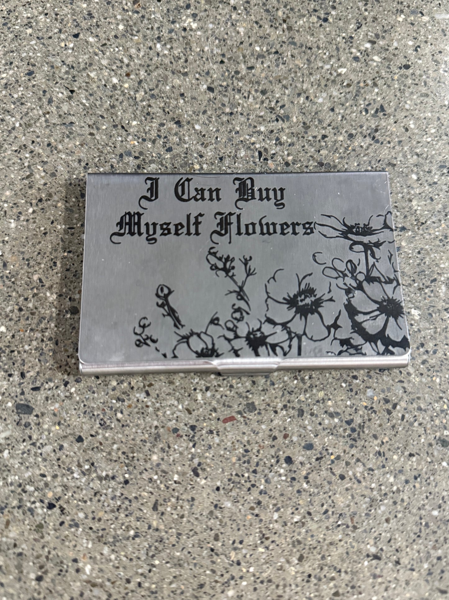 "I can buy myself flowers" Card Case