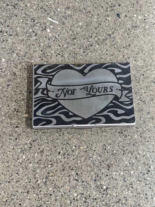Not Yours Card Case