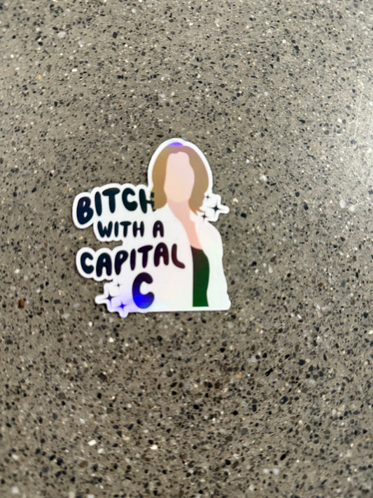 Bitch with a Capital C Sticker - H19